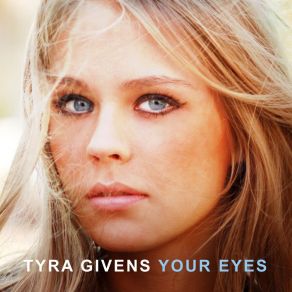 Download track Your Eyes Tyra Givens