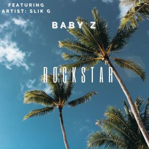 Download track Rockstar Baby Z