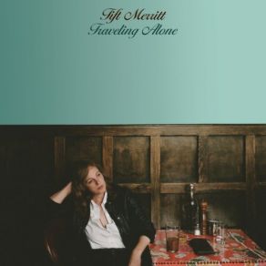 Download track Traveling Alone Tift Merritt