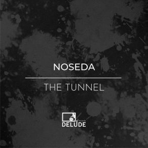 Download track The Tunnel (Tom Almex Remix) NosedaTom Almex