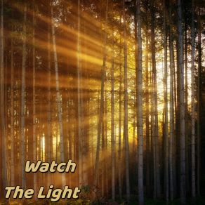 Download track Watch The Light Clint Schuppe