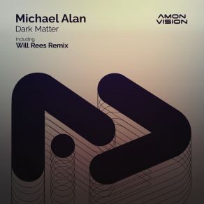 Download track Dark Matter (Will Rees Extended Remix) Alan MichaelWill Rees