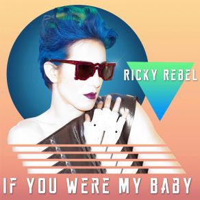 Download track If You Were My Baby Ricky Rebel