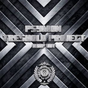 Download track Drop Out (Original Mix) Psymon, Threshold Project