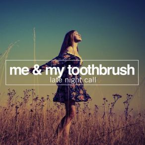 Download track Late Night Call (Original Mix) Me My Toothbrush