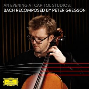 Download track 1 Prelude (An Evening At Capitol Studios Bach Recomposed) Peter Gregson, An Evening