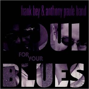 Download track I Left My Heart In San Francisco Frank Bey, Anthony Paul Band