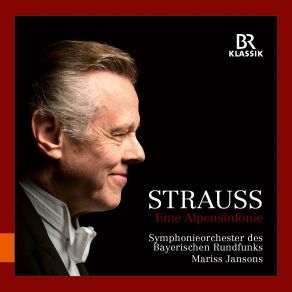 Download track Eine Alpensinfonie, Op. 64, Trv 233 Vision (Live) Bavarian Radio Symphony Orchestra, Mariss Jansons