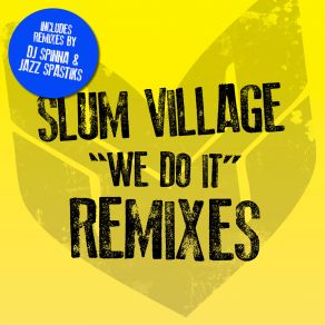 Download track We Do It (DJ Spinna Remix) Slum Village