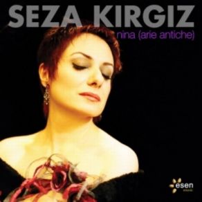 Download track O Cesa Te Di Piaggarmi Seza Kırgız