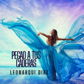 Download track No Valdria La Pena Leonarqui Diaz