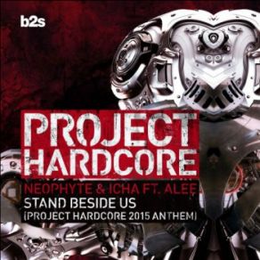 Download track Stand Beside Us (Project Hardcore 2015 Anthem) (Edit) Alee, Neophyte, Icha