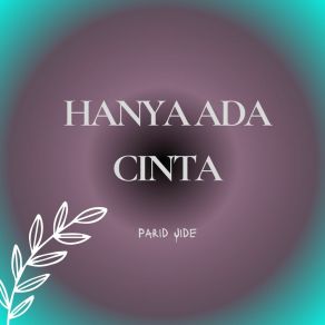 Download track Hanya Ada Cinta Parid Jide