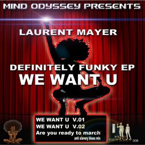 Download track We Want U (V. 01) Laurent Mayer