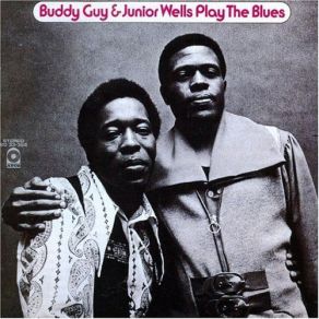 Download track Love Her With A Feeling Junior Wells, Buddy Guy