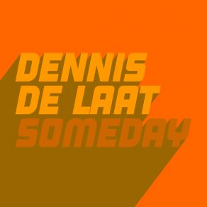 Download track Someday (Extended Mix) Dennis De Laat