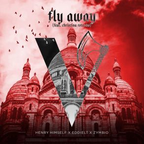 Download track Fly Away (Original Mix) Henry Himself, Christina Rotondo, EddieLT, Zymbio