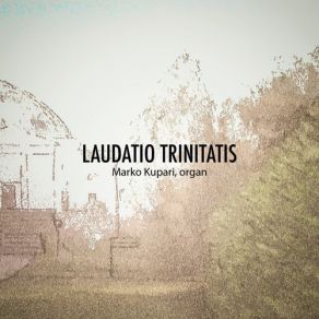 Download track Einojuhani Rautavaara: Laudatio Trinitatis -... Et Filii' Marko Kupari