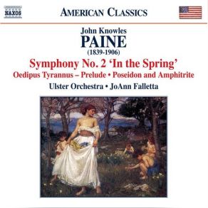 Download track 04. Symphony No. 2 In A Major, Op. 34 In The Spring IV. Allegro Giojoso The Glory Of Nature John Knowles Paine