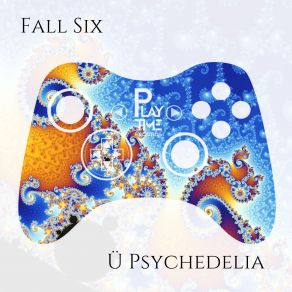 Download track U Psychedelia (Original Mix) Fall Six