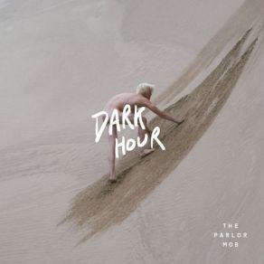 Download track Dark Hour The Parlor Mob