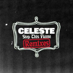 Download track Stop This Flame (The Black Madonna Remix) CelesteBlack Madonna