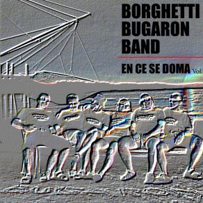 Download track En Ce Se Doma Borghetti Bugaron Band