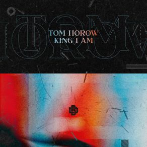 Download track King I Am Tom Horow