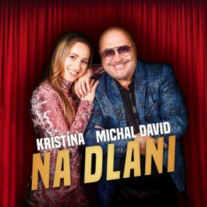 Download track Na Dlani Kristina Pelakova, Michal David A Kristína