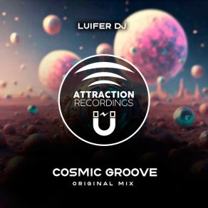 Download track Cosmic Groove (Original Mix) Luifer DJ