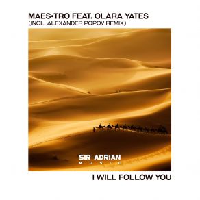 Download track I Will Follow You (Alexander Popov Remix) Maestro, Clara Yates