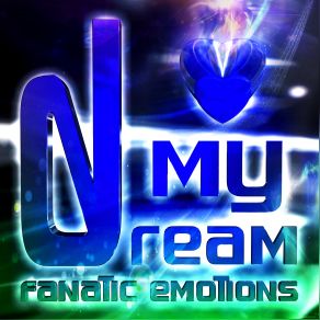 Download track My Dream (Epic Trance Mix) Fanatic Emotions