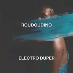 Download track Dancing With Quasars Electro Duper