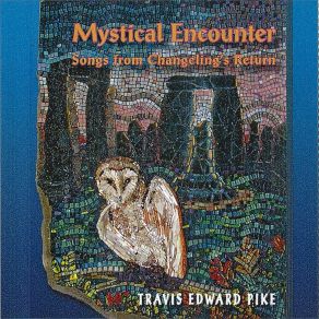 Download track Mystical Encounter Travis Edward Pike