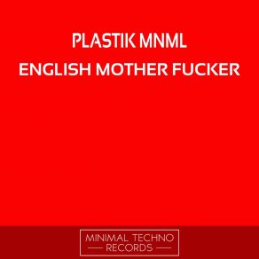 Download track English Mother Fucker Plastik Mnml