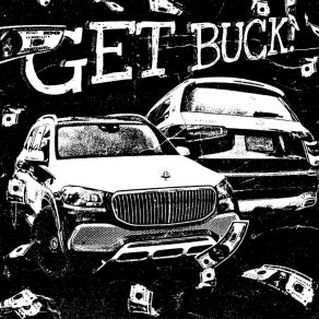 Download track GET BUCK! 4IPIGXN