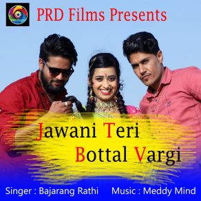 Download track Jawani Teri Bottal Vargi Bajarang Rathi