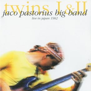 Download track Eleven Jaco Pastorius Big Band