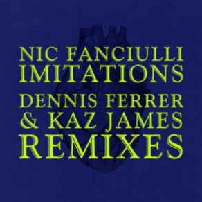 Download track Imitations (Dennis Ferrer Remix) Nic Fanciulli