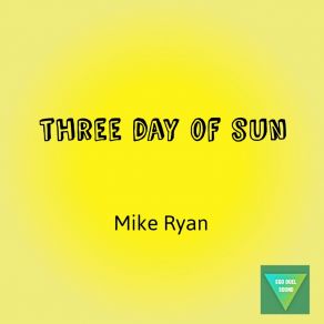 Download track Three Days Of Sun (Original Mix) Mike Ryan