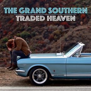 Download track Traded Heaven The Grand Southern