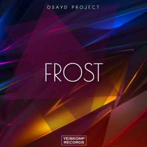 Download track Frost Osayd Project