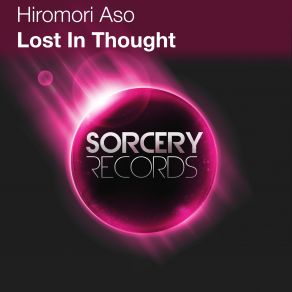 Download track Lost In Thought (Original Mix) Hiromori Aso