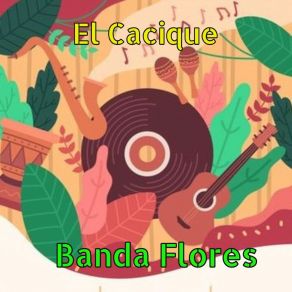 Download track El Cacique Banda Flores