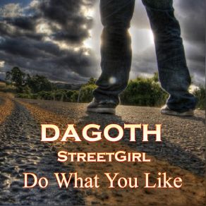 Download track Do What U Like Dagoth, Streetgirl