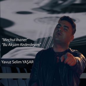 Download track Meçhul İhanet Yavuz Selim Yaşar