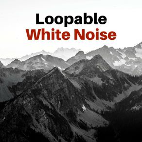 Download track Loopable White Noise For Calm Mind, Pt. 4 White Noise Vacuum