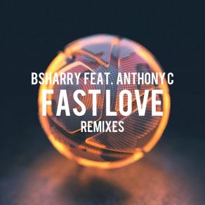 Download track Fast Love (James Black Pitch Remix) Anthony C