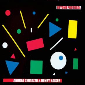 Download track Playing Protocol Henry Kaiser, Andrea Centazzo