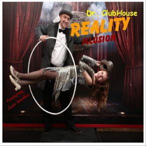 Download track Reality Illusion Dr. Clubhouse